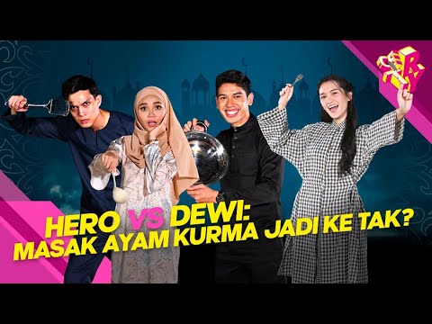 Hero vs Dewi: Masak Ayam Kurma Jadi Ke Tak?