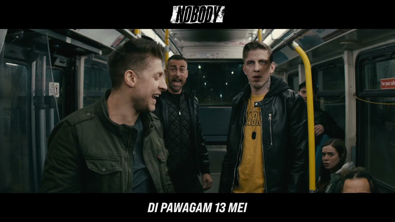 Nobody | Trailer Di | DI PAWAGAM 13 MEI